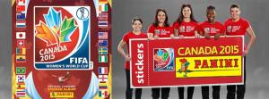 Members of the Canadian national women's soccer team hold the Panini logl (Image obtained from: https://www.facebook.com/pages/Panini-Womans-World-Cup-2015-Canada-Stickers/1620112151551242?fref=photo)